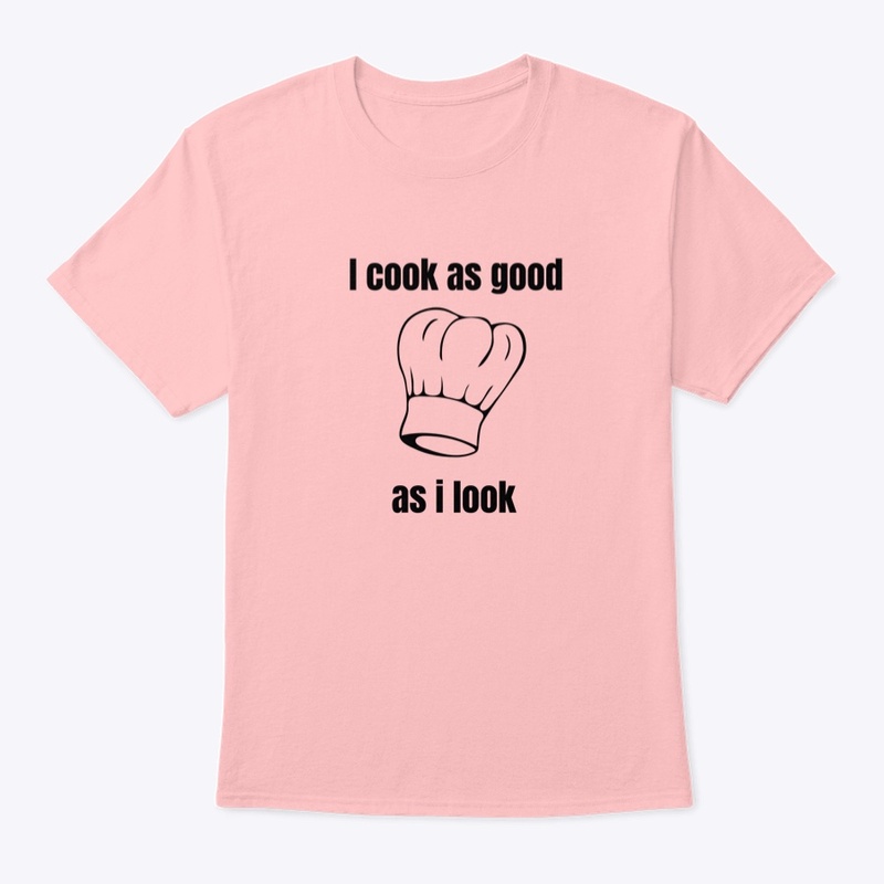 cook as good as I look